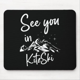 See You In Kitzski Tyrol Austria Vacation Ski Mouse Mat