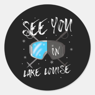 See You In Lake Louise Vacation Ski Goggles  Classic Round Sticker