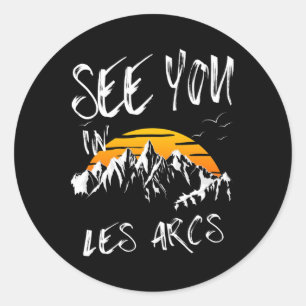 See You In Les Arcs France Hiking Vacation Ski 1 Classic Round Sticker