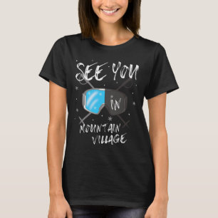 See You In Mountain Village Colorado Vacation Ski T-Shirt