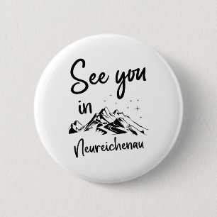 See You In Neureichenau Germany Vacation Ski 6 Cm Round Badge