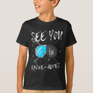 See You In Rhône-alpes France Hiking Vacation Ski T-Shirt