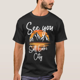 See You In Salt Lake City Usa Vacation Ski Hiking T-Shirt