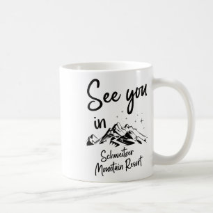See You In Schweitzer Mountain Resort Hiking Vacat Coffee Mug