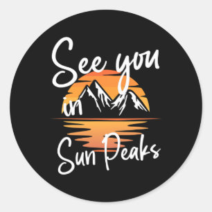 See You In Sun Peaks Vacation Ski  Classic Round Sticker