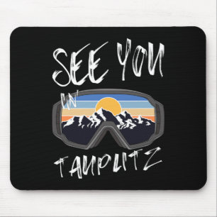 See You In Tauplitz Steiermark Vacation Ski Goggle Mouse Mat
