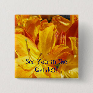 See You in the Garden! button Orange Rhodies