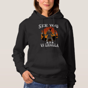 See you in Valhalla Nordic Viking Mythology 1 Hoodie