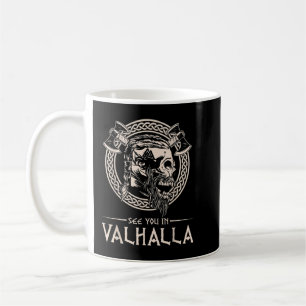 See You In Valhalla Viking Coffee Mug