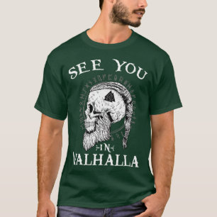 See You in Valhalla Viking T-Shirt