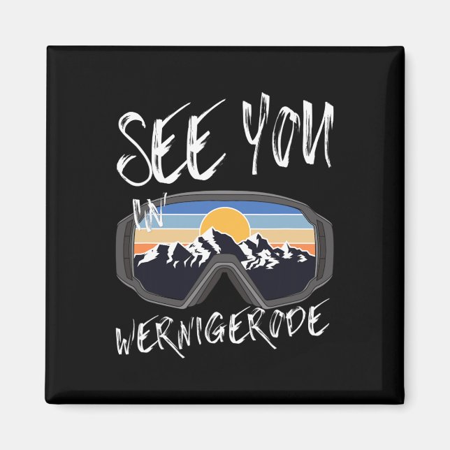 See You In Wernigerode Germany Vacation Ski Goggle Magnet (Front)