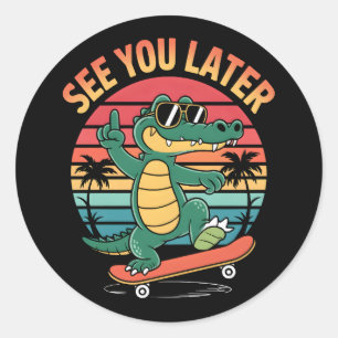 See you Later Alligator Classic Round Sticker