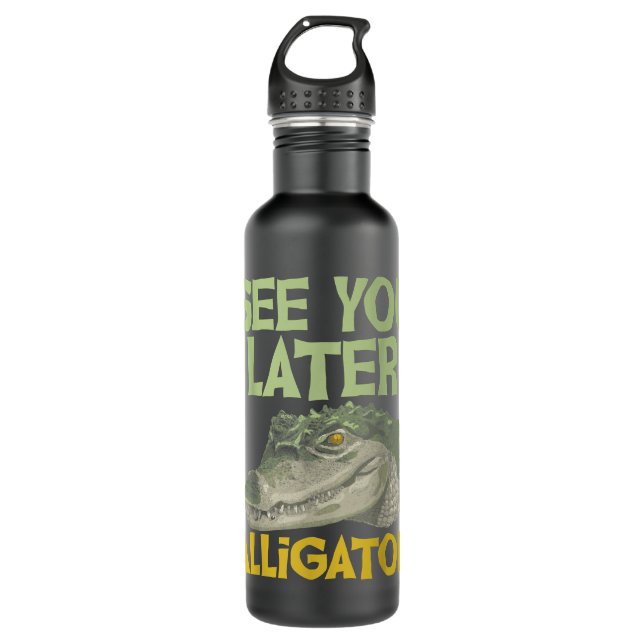 See You Later Alligator - Gator Crocodile Zoo Anim 710 Ml Water Bottle (Front)