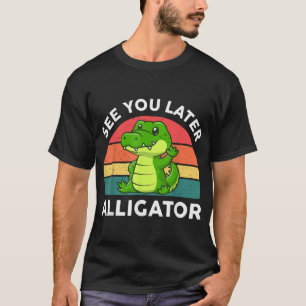 See You Later Alligator Kids Toddler Crocodile  T-Shirt