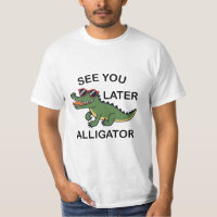See You Later Alligator