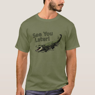 See You Later Alligator Gifts Gift Ideas Zazzle Uk