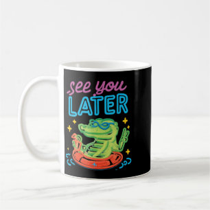See You Later Alligator Teacher Summer Girl Coffee Mug