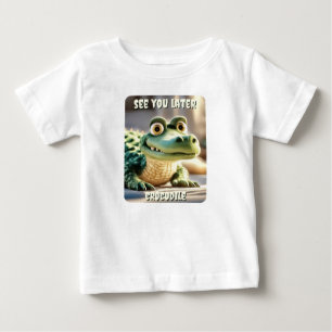 See you later baby T-Shirt