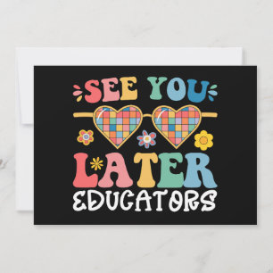 See You Later Educators Groovy Last Day Of School Invitation