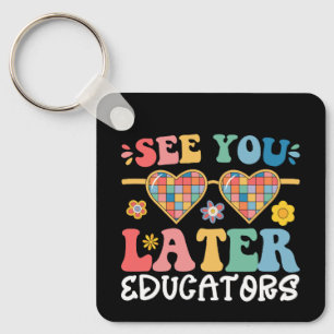 See You Later Educators Groovy Last Day Of School Key Ring