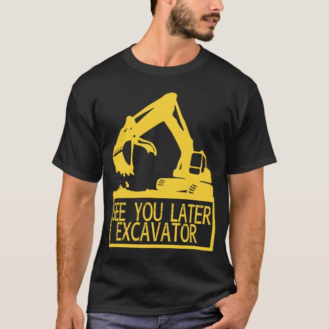See You Later Excavator Funny Toddler Boy Kids 1 T-Shirt (Front)