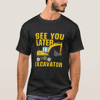 See You Later Excavator | Funny Toddler Boy Kids T-Shirt
