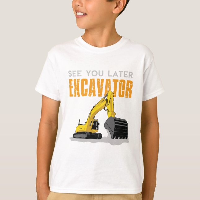 See You Later Excavator Toddler Boy Kids T-Shirt (Front)
