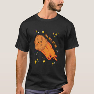 See You Soon On Planet Earth Meteor Rock Asteroid T-Shirt