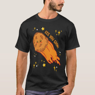 See You Soon On Planet Earth Meteor Rock Asteroid T-Shirt