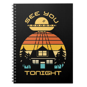 See You Tonight Funny Alien UFO Notebook