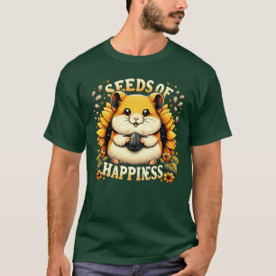 Seeds Of Happiness Cute Hamster T-Shirt