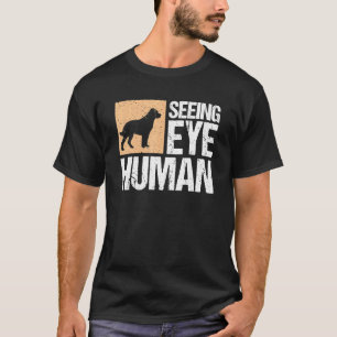 Seeing Eye Human Blind Person 2 T-Shirt