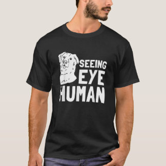 Seeing Eye Human T-Shirt