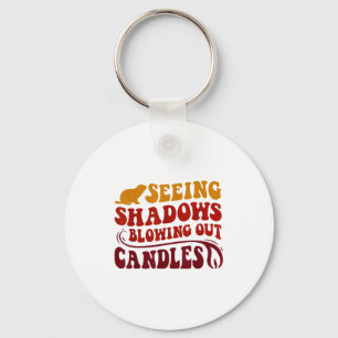 Seeing Shadows Blowing Out Candles Groundhog Birth Key Ring