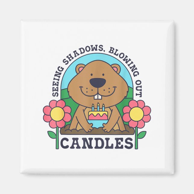 Seeing Shadows Blowing Out Candles Groundhog Birth Magnet (Front)