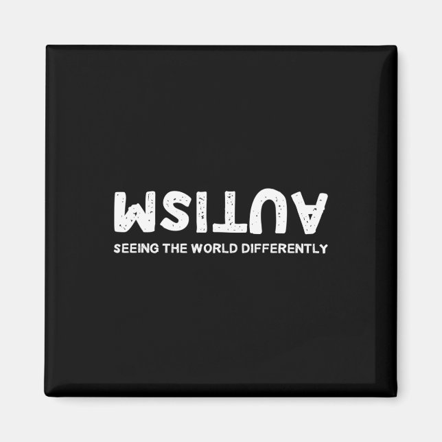 Seeing The World Differently Autism Upside Down  Magnet (Front)