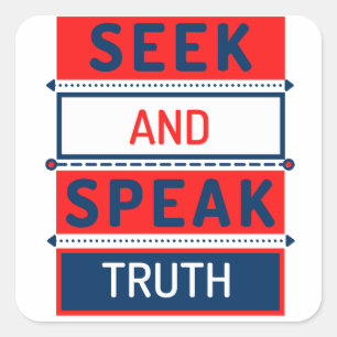 Seek and Speak Truth Square Sticker