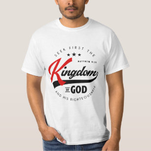 Seek First The Kingdom of God - Matthew 6:33 T-Shirt