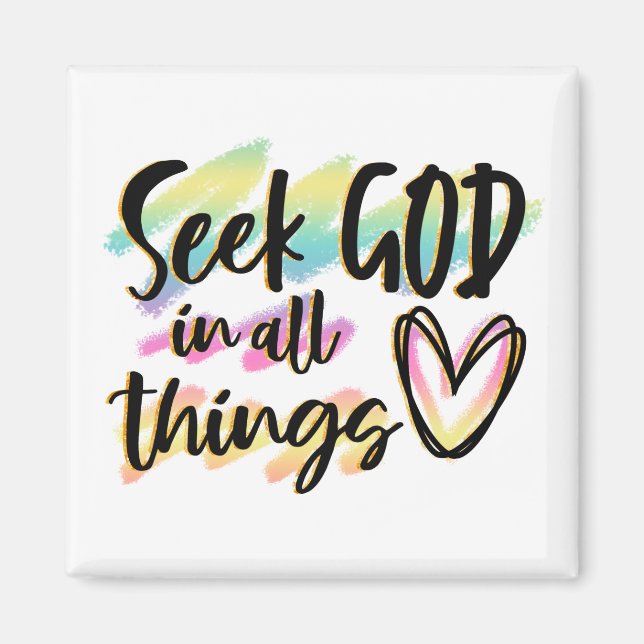 Seek God in All Things Magnet (Front)