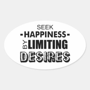 Seek Happiness By Limiting Desires Oval Sticker