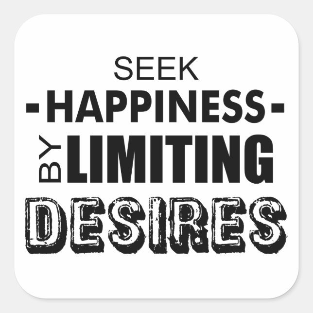 Seek Happiness By Limiting Desires Square Sticker (Front)