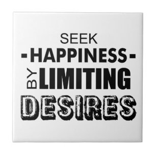 Seek Happiness By Limiting Desires Tile