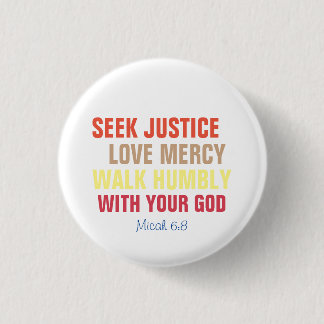 Seek Justice, Love Mercy, Walk Humbly 3 Cm Round Badge