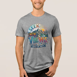 Seek New Views T-Shirt – Inspirational Adventure G Tri-Blend Shirt