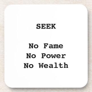 SEEK No Fame No Power No Wealth jGibney The MUSEU Coaster