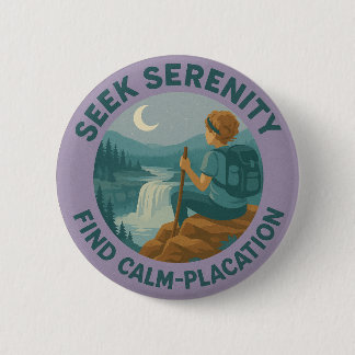 Seek Serenity – Find Calm-Placation Pin Button
