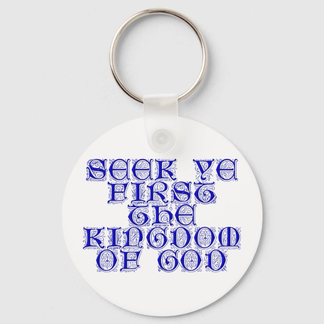 Seek ye first The Kingdom of God Key Ring (Front)
