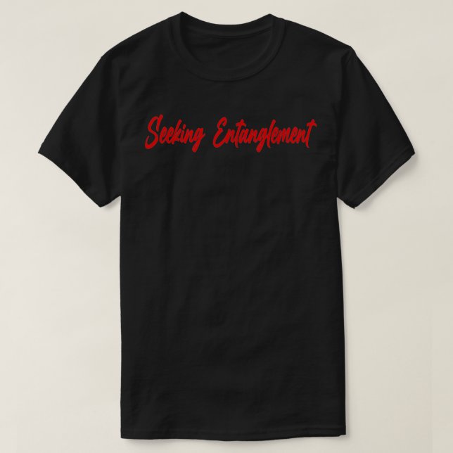 Seeking Entanglement  T-Shirt (Design Front)