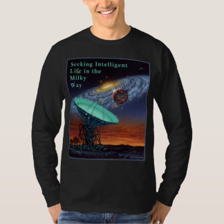 Seeking Intelligent Life in the Milky Way Shirt