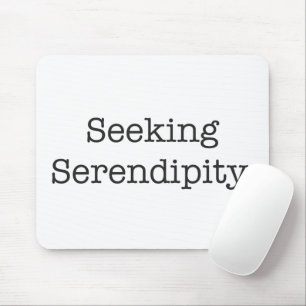 Seeking Serendipity Mouse Mat